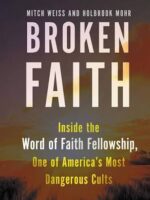 Broken Faith: Inside the Word of Faith Fellowship, One of America’s Most Dangerous Cults