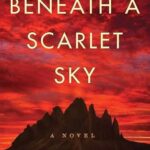 Beneath a Scarlet Sky: A Novel
