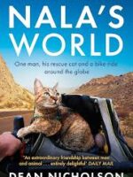 Nala's World: One Man, His Rescue Cat, and a Bike Ride around the Globe